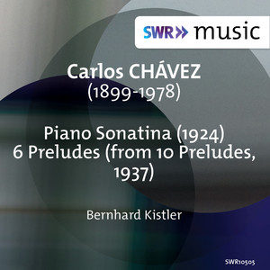 CHÁVEZ, C.: Piano Sonatina / 10 Preludes (excerpts) [Kistler]