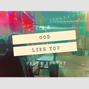 God Like You