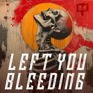 Left You Bleeding (feat. Harshh)