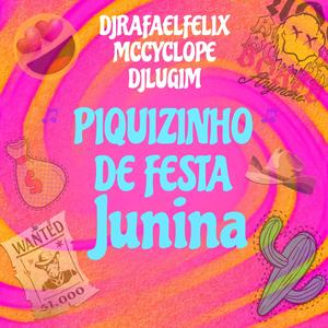 Piquizinho De Festa Junina (feat. dj lugim & dj rafael felix)
