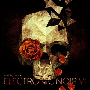 Electronic Noir 6 - Dark Hi-Tech Dub