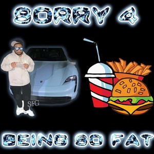 Sorry 4 Being So Fat (Explicit)