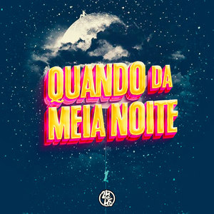 Quando Dá Meia Noite (Explicit)