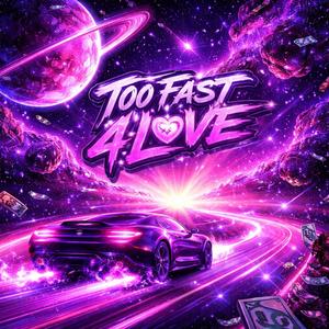 Too fast 4 love (Clean version|Explicit)