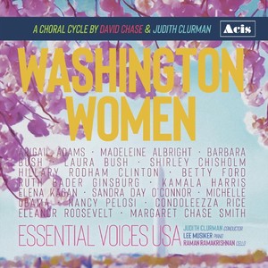 Washington Women: A Choral Cycle by David Chase and Judith Clurman