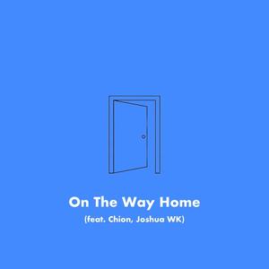 On The Way Home (feat. Chion & Joshua WK)