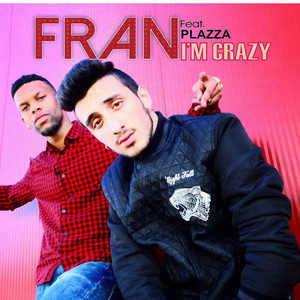 I'm Crazy (feat. Plazza)