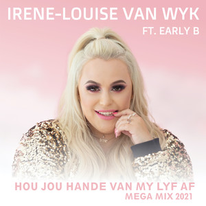 Hou Jou Hande Van My Lyf Af (feat. Early B) (Mega Mix 2021)