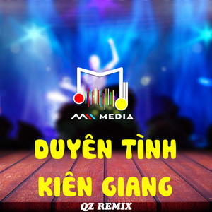 Duyên Tình Kiên Giang (QZ Remix)