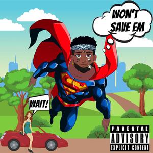 Won't Save Em (Explicit)