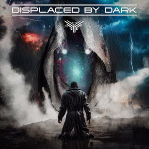 Displaced By Dark