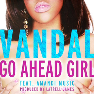 Go Ahead Girl (feat. Amandi Music)