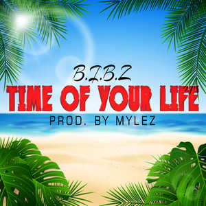 Time of Your Life (Explicit)
