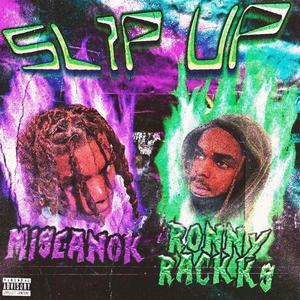 Slip Up (feat. Ronny Rackks) [Explicit]