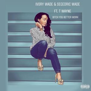 ***** You Better Work (Explicit)