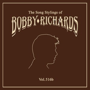 The Song Stylings of Bobby Richards, Vol. 516b