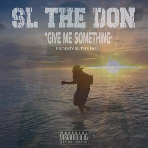 Give Me Something (Explicit)