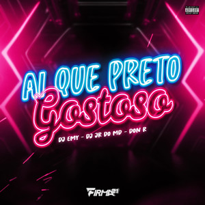 AI QUE PRETO GOSTOSO (Explicit)