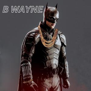 B WAYNE (Explicit)