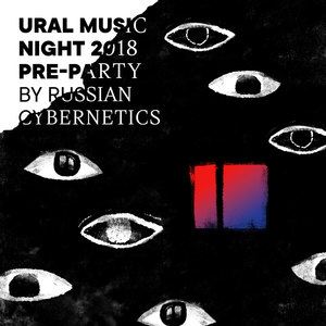 Ural Music Night 2018 Pre-Party by Russian Cybernetics (Compiled by 4Mal)