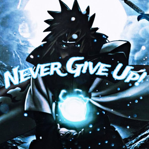 Never Give Up! (Slowed) (Explicit)