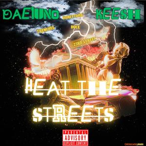Heat The Streets (feat. keesh) (Explicit)