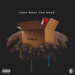 Take What You Need (Explicit)