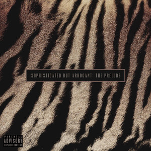 Sophisticated But Arrogant: The Prelude (Explicit)