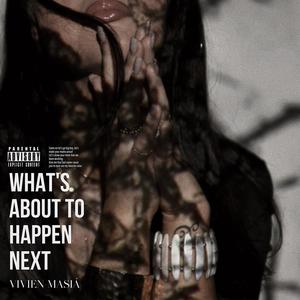 What's About To Happen Next (Explicit)