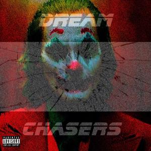 Dream Chasers (Explicit)