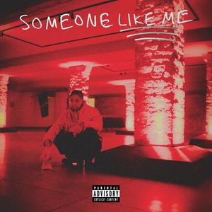 Someone Like Me (Explicit)