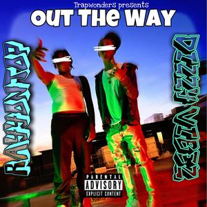 Out The Way (feat. Dizzy Vibez) [Explicit]