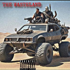 THE WASTELAND (Explicit)