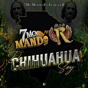 De Chihuahua Soy (feat. Grupo El de La R)