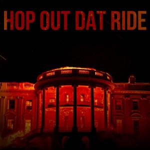 Hop out dat ride (Explicit)