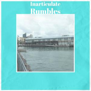 Inarticulate Rumbles