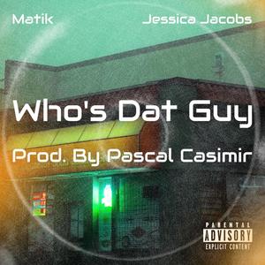 Who's Dat Guy (Explicit)