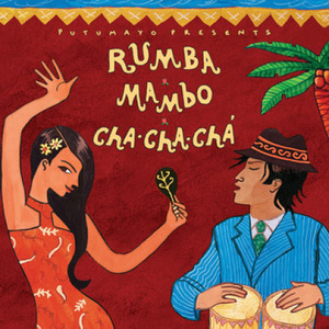 Putumayo Presents:Rumba,Mambo,Cha Cha Cha