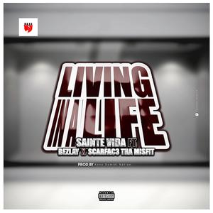 Living in a life (feat. Bezzolay & Scarfac3 Tha Misfit) [Explicit]