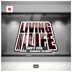 Living in a life (feat. Bezzolay & Scarfac3 Tha Misfit) (Explicit)