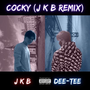 Cocky (J K B Remix|Explicit)