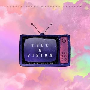 TELL A VISION (Explicit)