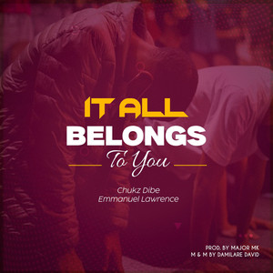 It all belongs to You