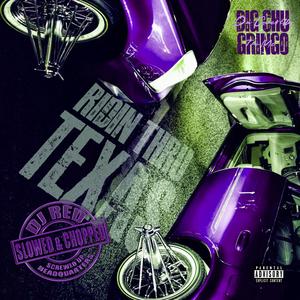 Riding Thru Texas Slowed & Chopped (feat. Gringo The MC & Dj RED|Explicit)