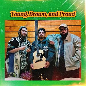 Young, Brown, and Proud (Explicit)