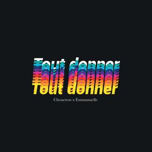 Tout donner (feat. Emmanuelle) (Explicit)