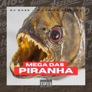 MEGA DAS PIRANHA (Explicit)