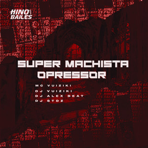 Super Machista Opressor (Explicit)