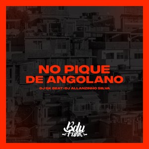 NO PIQUE DE ANGOLANO (Explicit)