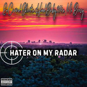 HATER ON MY RADAR (feat. Skeet & Mo Beezy) [Explicit]